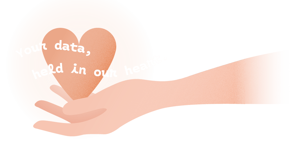 Your data, held in our heart.
